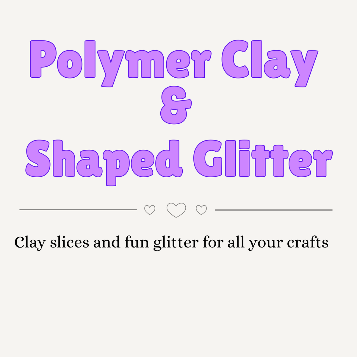 Polymer Clay & Shaped Glitter