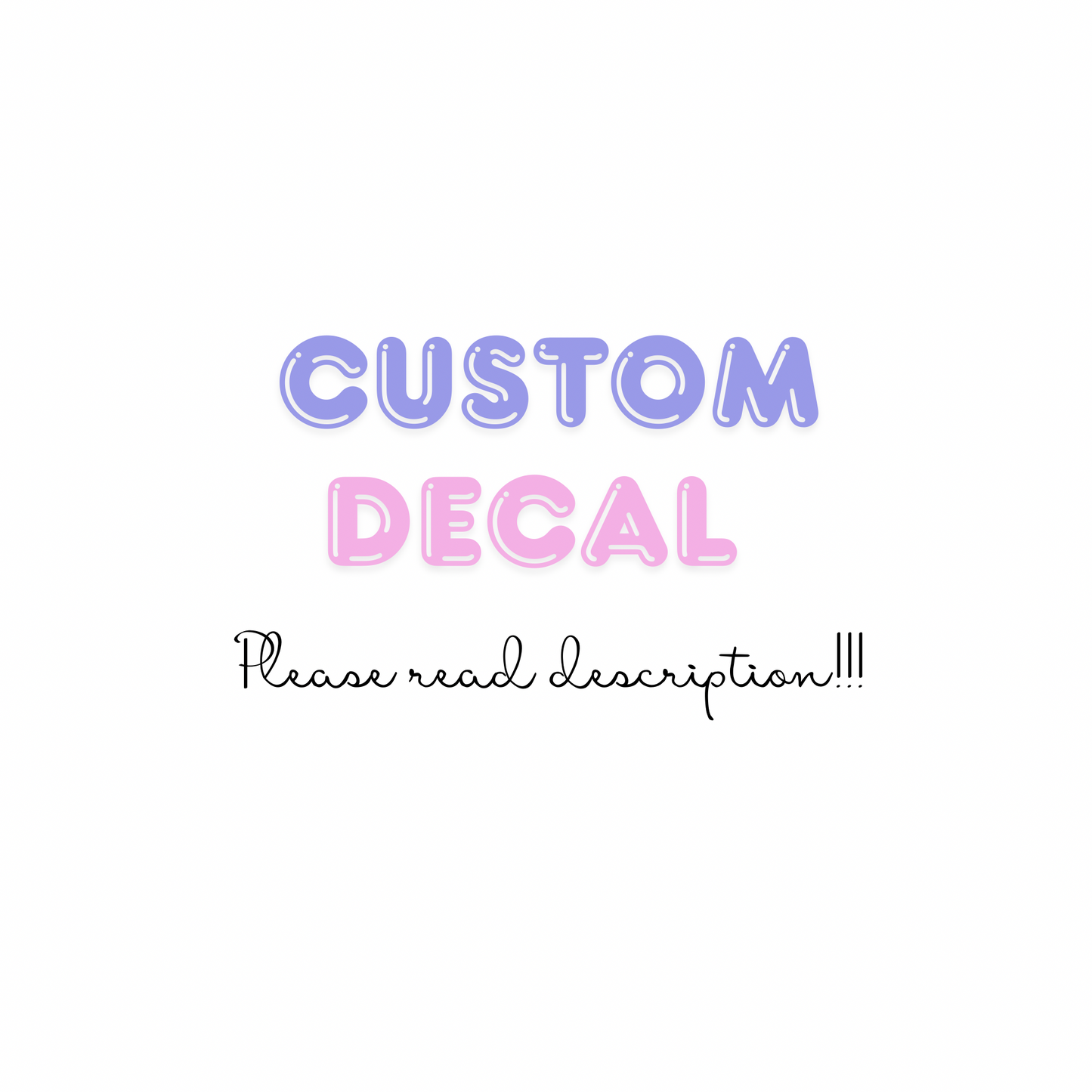 Custom Decal- read description!
